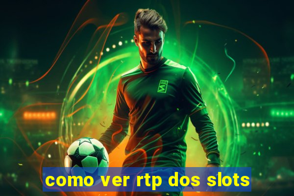 como ver rtp dos slots